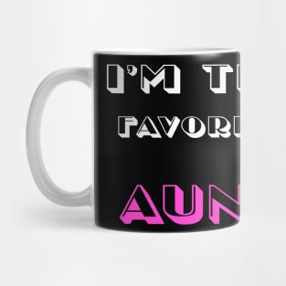 i'm the favorite aunt funny saying gift idea for christmas for women , aunt Mug